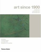 Art Since 1900: Modernism, Antimodernism, Postmodernism 0500285438 Book Cover