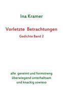 Vorletzte Betrachtungen: Gedichte Band 2 3746061113 Book Cover