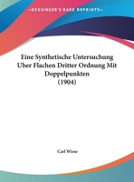 Eine Synthetische Untersuchung Uber Flachen Dritter Ordnung Mit Doppelpunkten (1904) 1149612479 Book Cover
