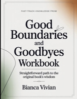 Fast-Track Knowledge From Good Boundaries And Goodbyes: Straightforward Path To The Original Book's Wisdom B0GYG5L5H6 Book Cover