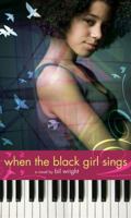 When the Black Girl Sings 1416940030 Book Cover