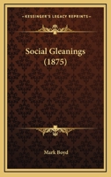 Social Gleanings 1164926268 Book Cover