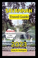 Savannah Travel Guide 2023-2024: Your Complete Pocket Companion to Georgia's Timeless Charm B0CDFQ85GF Book Cover