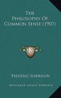 The Philosophy of Common Sense 0548737746 Book Cover