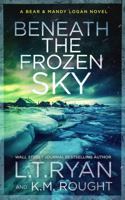 Beneath the Frozen Sky (Bear & Mandy Logan) 1685334776 Book Cover