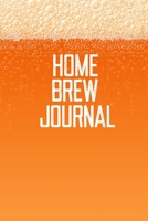 Home Brew Journal: Home Beer Brewing Recipe and Logbook 1698514913 Book Cover