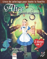 Alice au pays des merveilles - 50 Dessins � colorier - 2 livres en 1 - Edition nuit: Livre de Coloriage pour toute la famille 169588602X Book Cover