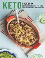 Keto Cookbook: 200 Amazing Recipes For Slow Cookers and Pressure Cookers B08NS1CQ6N Book Cover