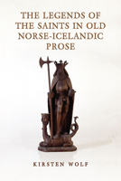 The Legends of the Saints in Old Norse-Icelandic Prose 1442646217 Book Cover