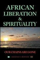 African Liberation & Spirituality Our Chains Are Gone B0C49TF16N Book Cover