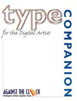 Type Companion for the Digital Artist (Against the Clock Companion Series) 0130409936 Book Cover