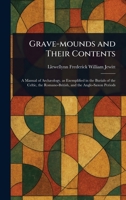 Grave-mounds and Their Contents 1023325829 Book Cover