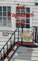 Zur fraglichen Zeit: Roman 3347384628 Book Cover