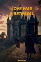 Love, War, Betrayal B0DQ8RFSVV Book Cover
