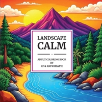 Landscape Calm: A uniquely shaped coloring book of captivating, mountain and serene landscapes designed to Reduce Stress, Refocus, and Bring Back the ... of Strawberryhead and Gingerbread ®) B0F7X4WQZL Book Cover