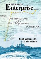 The Road to Enterprise: One Man's Journey in the Land of Opportunity 1468508490 Book Cover