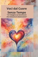 "Voci dal Cuore Senza Tempo": "Un'Indagine sui Sentimenti che Uniscono le Generazioni" (Italian Edition) B0DWKD8FL4 Book Cover