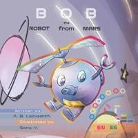 BOB the ROBOT from MARS B0DCG1QZX3 Book Cover