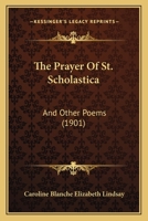 The Prayer Of St. Scholastica: And Other Poems 1146205775 Book Cover