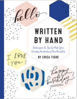 Written by Hand: Techniques and Tips to Make Your Everyday Handwriting More Beautiful 0785838228 Book Cover