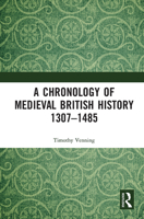 A Chronology of Medieval British History: 1307–1485 1032235764 Book Cover