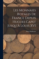 Les Monnaies Royales De France Depuis Hugues Capet Jusqu'À Louis XVI 1015830277 Book Cover