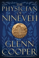The Physician of Nineveh: A Time Travel Historical Fantasy of Ancient Mesopotamia, Forbidden Magic, and Love Across Time B0FNW11L5C Book Cover