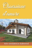 Ossessione d'amore: dramma esistenziale umano B08TYVBHL6 Book Cover