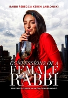 Confessions of a Female Rabbi: Behind Nyc's in Demand on Demand Rabbi 1632280973 Book Cover