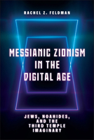 Messianic Zionism in the Digital Age: Jews, Noahides, and the Third Temple Imaginary 1978828187 Book Cover