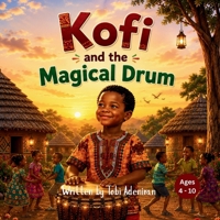 Kofi and the Drum of Friendship B0H9QND2S7 Book Cover