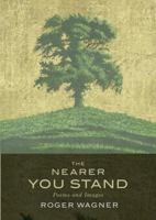 The Nearer You Stand: Poems and pictures 1786222221 Book Cover