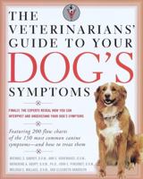 The Veterinarians' Guide to Your Dog's Symptoms (Veterinarians Guide) 0375752269 Book Cover
