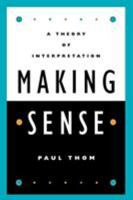 Making Sense: A Theory of Interpretation 0847697835 Book Cover