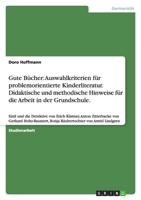 Gute Bucher: Auswahlkriterien Fur Problemorientierte Kinderliteratur. Didaktische Und Methodische Hinweise Fur Die Arbeit in Der Gr 3638656055 Book Cover