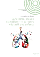 L'Anatomie, moyen d'améliorer le parcours éducatif des enfants (French Edition) 2342364067 Book Cover