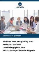 Einfluss von Vergütung und Amtszeit auf die Unabhängigkeit von Wirtschaftsprüfern in Nigeria (German Edition) 6209954995 Book Cover
