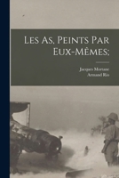 Les As, peints par eux-m�mes; B0BQH6DK1S Book Cover