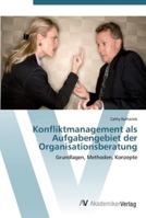 Konfliktmanagement als Aufgabengebiet der Organisationsberatung 3639434803 Book Cover