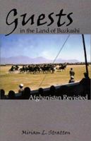 Guests in the Land of Buzkashi: Afghanistan Revisited 0759667209 Book Cover