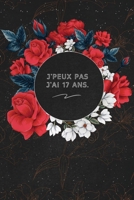 J'peux Pas J'ai 17 ans.: c'est un cadeau pour la personne qui vous venez de pensé, envyé le, il/elle adorera 1653612681 Book Cover