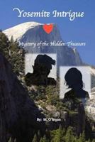 Yosemite Intrigue: Myster of Hidden Treasure 1544150822 Book Cover