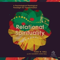 Relational Spirituality: A Psychological-Theological Paradigm for Transformation (Christian Association for Psychological Studies Books) B0DR4N5QC4 Book Cover