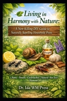 Living in Harmony with Nature: A Non-Killing DIY Guide to Naturally Repelling Household Pests: (Ants · Snails · Cockroaches | Natural · Non-Toxic · Humane) B0GFDNW366 Book Cover