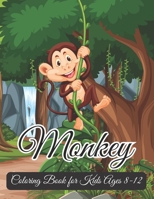 Monkey Coloring Book 8 Plus: Fun and Engaging Coloring Pages for Kids Ages 8-12 B0C2SG4RHY Book Cover