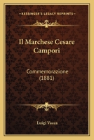 Il Marchese Cesare Campori: Commemorazione (1881) 1161204598 Book Cover