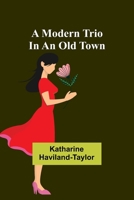A modern trio in an old town 9357729046 Book Cover