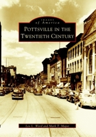 Pottsville in the Twentieth Century (Images of America: Pennsylvania) 0738512370 Book Cover