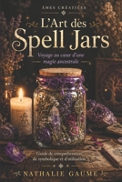 L'Art des spell jars (French Edition) B0GYZHFQ24 Book Cover