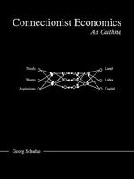 Connectionist Economics: An Outline 1426948514 Book Cover